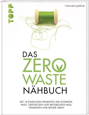 Das Zero-Waste-Nähbuch von Gassner,  Manuela