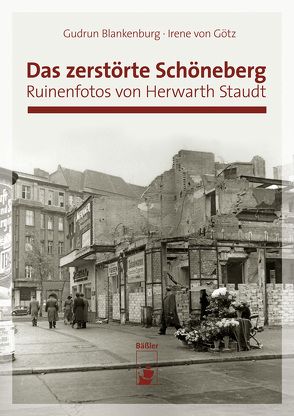 Das zerstörte Schöneberg von Blankenburg,  Gudrun, von Götz,  Irene