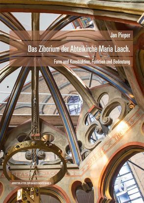 Das Ziborium der Abteikirche Maria Laach. von Pieper,  Jan