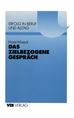 Das zielbezogene Gespräch von Maeck,  Horst