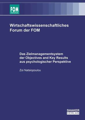 Das Zielmanagementsystem der Objectives and Key Results aus psychologischer Perspektive von Natsiopoulou,  Zoi