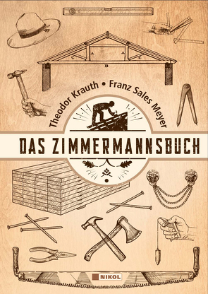 Das Zimmermannsbuch von Krauth,  Theodor, Meyer,  Franz Sales