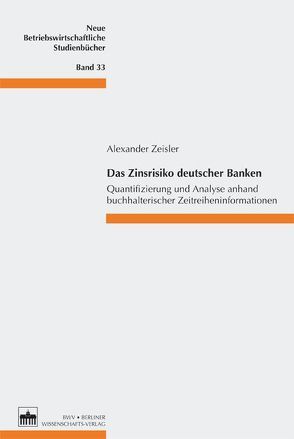 Das Zinsrisiko deutscher Banken von Zeisler,  Alexander
