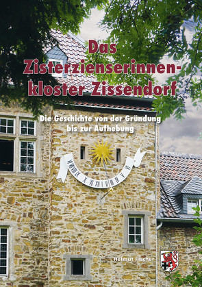 Das Zisterzienserinnenkloster Zissendorf von Fischer,  Helmut