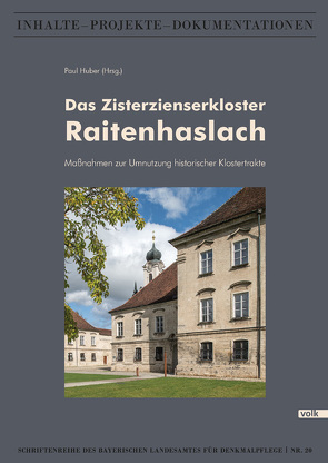 Das Zisterzienserkloster Raitenhaslach von Huber,  Paul