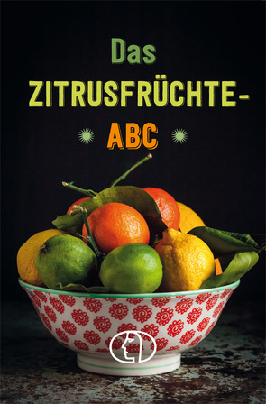 Das Zitrusfrüchte-ABC von Nitzsche,  Grit