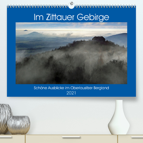 Das Zittauer Gebirge – (Premium, hochwertiger DIN A2 Wandkalender 2021, Kunstdruck in Hochglanz) von N.,  N.