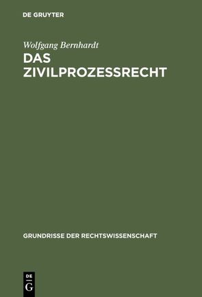 Das Zivilprozeßrecht von Bernhardt,  Wolfgang