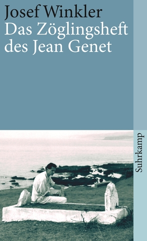 Das Zöglingsheft des Jean Genet von Winkler,  Josef