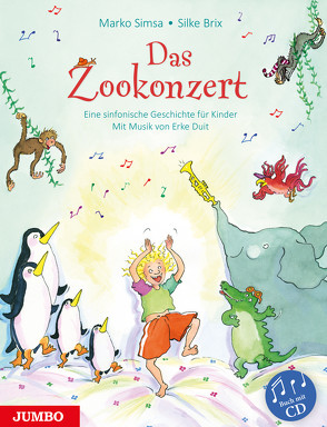 Das Zookonzert. Eine sinfonische Geschichte für Kinder von Brix,  Silke, Simsa,  Marko