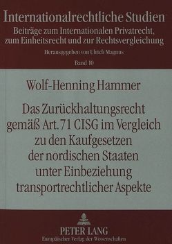 Das Zurückhaltungsrecht gemäß Art. 71 CISG im Vergleich zu den Kaufgesetzen der nordischen Staaten unter Einbeziehung transportrechtlicher Aspekte von Hammer,  Wolf-Henning