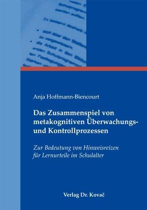 Das Zusammenspiel von metakognitiven Überwachungs- und Kontrollprozessen von Hoffmann-Biencourt,  Anja