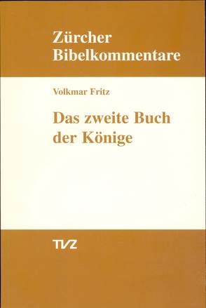 Das zweite Buch der Könige von Fritz,  Volkmar, Schmid,  Hans H., Spieckermann,  Hermann, Weder,  Hans