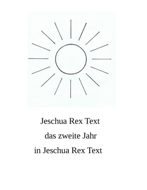 Das zweite Jahr in Jeschua Rex Text von Rex Text,  Jeschua