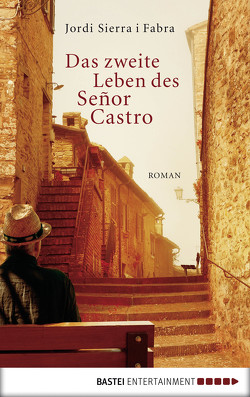 Das zweite Leben des Señor Castro von Fabra,  Jordi Sierra i, Giersberg,  Sabine