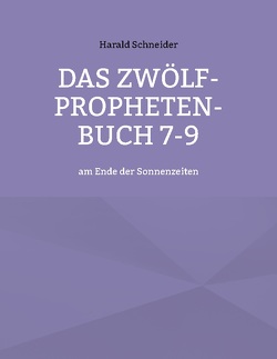 Das Zwölf-Propheten-Buch 7-9 von Schneider,  Harald