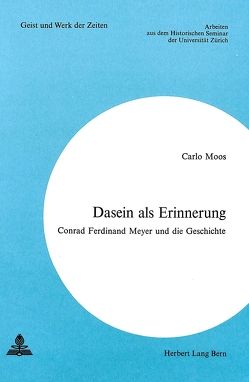 Dasein als Erinnerung von Moos,  Carlo