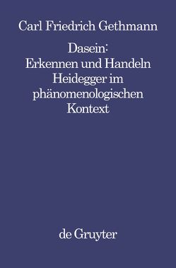 Dasein : Erkennen und Handeln von Gethmann,  Carl F.