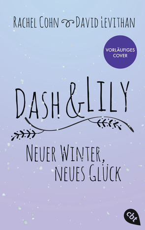 Dash & Lily – Neuer Winter, neues Glück von Cohn,  Rachel, Levithan,  David, Ott,  Bernadette