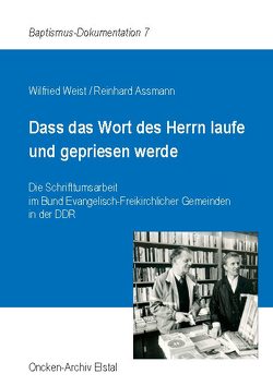 Dass das Wort des Herrn laufe und gepriesen werde von Assmann,  Reinhard, Weist,  Wilfried