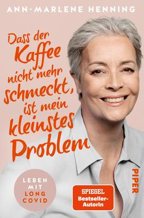 Dass der Kaffee nicht mehr schmeckt, ist mein kleinstes Problem von Henning,  Ann-Marlene
