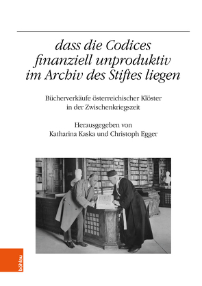 „…dass die Codices finanziell unproduktiv im Archiv des Stiftes liegen“ von Bayer,  Petrus, Buchmayr,  Friedrich, Egger,  Christoph, Führer,  Sonja, Gamerith,  Andreas, Glassner,  Christine, Haltrich,  Martin, Kaska,  Katharina, Mauterer,  H. Ulrich, Plank,  Benedikt, Rabl,  Irene, Rameder,  Bernhard, Schallmeiner,  Anneliese, Schima,  Stefan, Schretter-Picker,  Claudia, Schuster,  Petrus, Wanko,  Wolfgang, Wiesflecker,  Peter