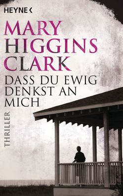 Dass du ewig denkst an mich von Higgins Clark,  Mary
