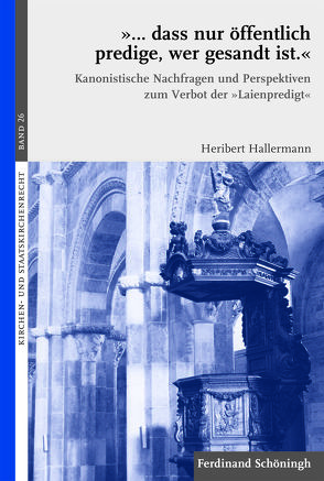 „… dass nur öffentlich predige, wer gesandt ist.“ von Graulich,  Markus, Hallermann,  Heribert, Meckel,  Thomas, Pulte,  Matthias