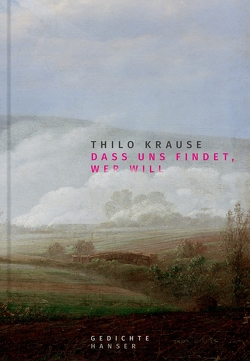 Dass uns findet, wer will von Krause,  Thilo