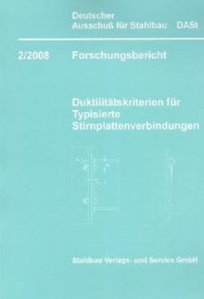 DASt-Forschungsbericht 2/2008 von Deutscher Ausschuss für Stahlbau DASt, Kuhlmann,  Ulrike