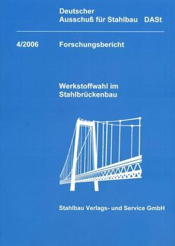 DASt-Forschungsbericht / DASt-Forschungsbericht 4/2006 von Deutscher Ausschuß für Stahlbau DASt,  Düsseldorf, Stranghöner,  Natalie