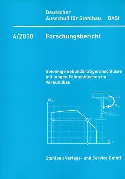 DASt-Forschungsbericht 4/2010 von Deutscher Ausschuss für Stahlbau DASt, Mensinger,  Martin, Schwindl,  Karl