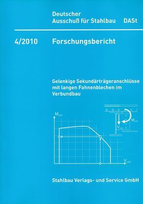 DASt-Forschungsbericht 4/2010 von Deutscher Ausschuss für Stahlbau DASt, Mensinger,  Martin, Schwindl,  Karl