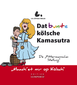Dat bunte kölsche Kamasutra von Lüttgau,  Ernst