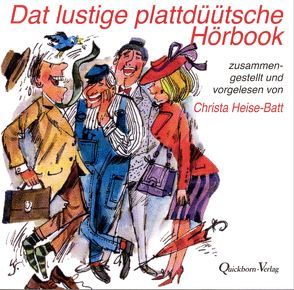 Dat lustige plattdüütsche Hörbook von Heise-Batt,  Christa