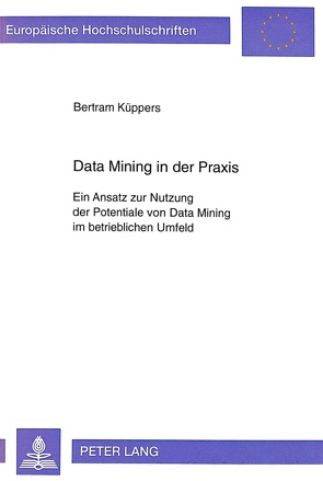 Data Mining in der Praxis von Küppers,  Bertram