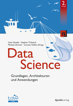 Data Science von Felden,  Carsten, Haneke,  Uwe, Trahasch,  Stephan, Zimmer,  Michael