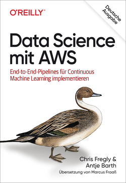 Data Science mit AWS von Barth,  Antje, Fraaß,  Marcus, Fregly,  Chris