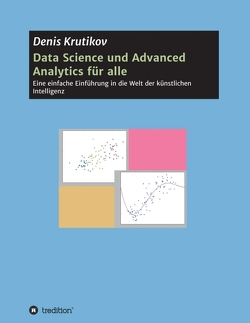 Data Science und Advanced Analytics für alle von Krutikov,  Denis