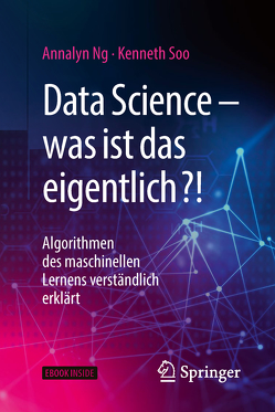Data Science – was ist das eigentlich?! von Delbrück,  Matthias, Ng,  Annalyn, Soo,  Kenneth