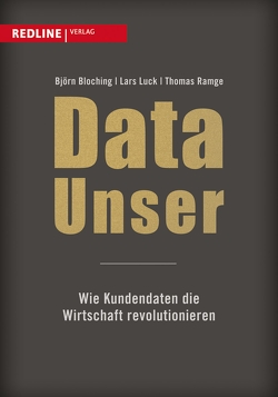 Data Unser von Bloching,  Björn, Luck,  Lars, Ramge,  Thomas