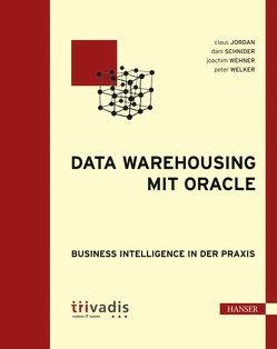 Data Warehousing mit Oracle von Jordan,  Claus, Schnider,  Dani, Wehner,  Joachim, Welker,  Peter