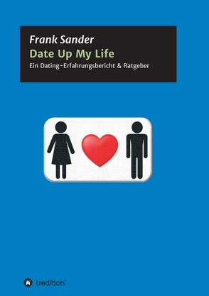 Date Up My Life von Sander,  Frank