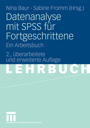 Datenanalyse mit SPSS für Fortgeschrittene von Baur,  Nina, Fromm,  Sabine