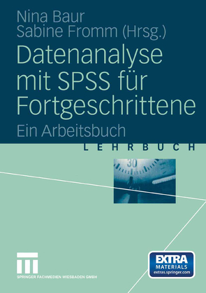 Datenanalyse mit SPSS für Fortgeschrittene von Baur,  Nina, Fromm,  Sabine