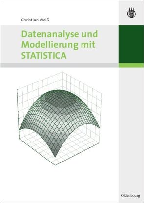 Datenanalyse und Modellierung mit STATISTICA von Weiss,  Christian