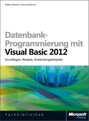Datenbank-Programmierung mit Visual Basic 2012 von Doberenz,  Walter, Gewinnus,  Thomas
