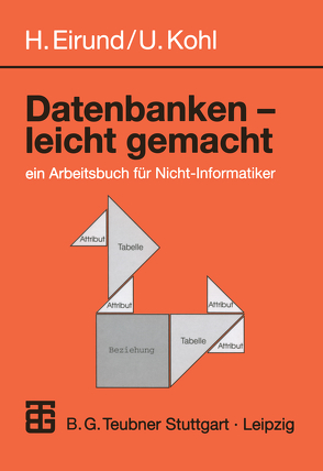 Datenbanken – leicht Gemacht von Eirund,  Helmut, Kohl,  Ullrich