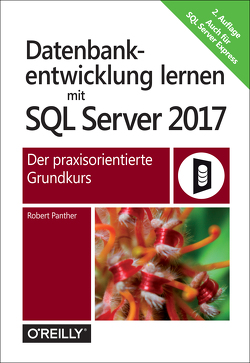 Datenbankentwicklung lernen mit SQL Server 2017 von Panther,  Robert