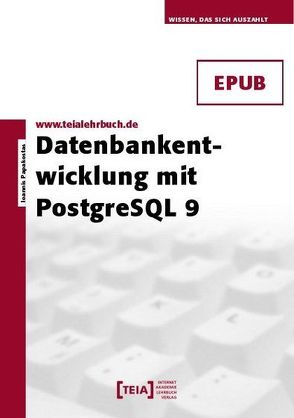 Datenbankentwicklung mit PostgreSQL 9 von Papakostas,  Ioannis